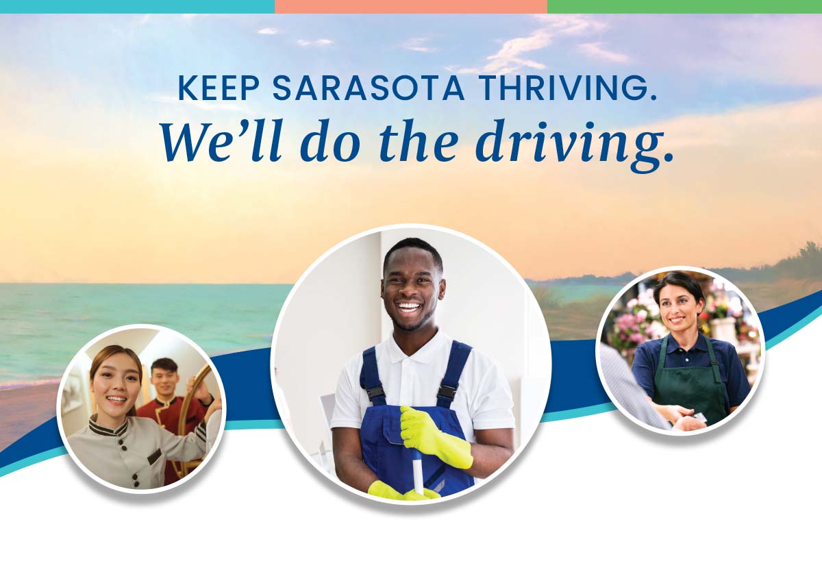 Keep Sarasota Thiving. We'll do the driving.